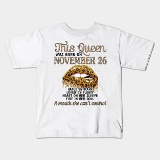 Happy Birthday To Me You Grandma Mother Aunt Sister Wife Daughter This Queen Was Born On November 26 Kids T-Shirt